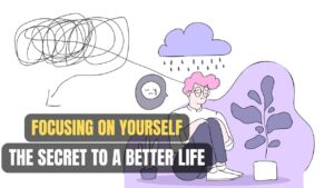 Is-Focusing-on-Yourself-the-Secret-to-a-Better-Life