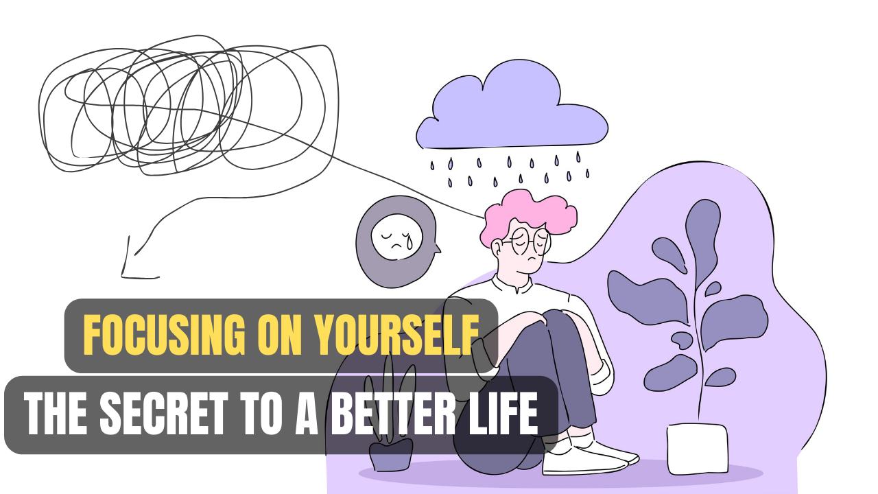 Is-Focusing-on-Yourself-the-Secret-to-a-Better-Life